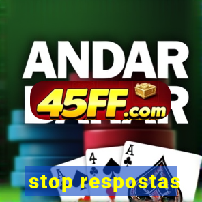 stop respostas